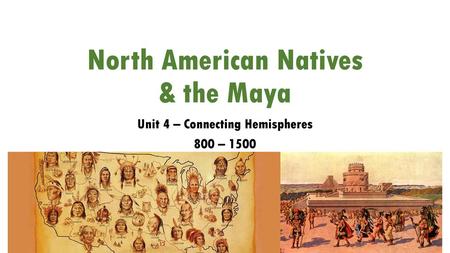 North American Natives & the Maya