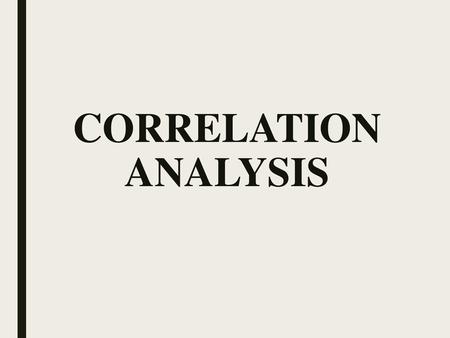 CORRELATION ANALYSIS.