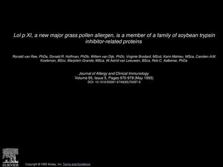 Lol p XI, a new major grass pollen allergen, is a member of a family of soybean trypsin inhibitor-related proteins  Ronald van Ree, PhDa, Donald R. Hoffman,