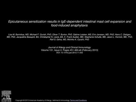 Epicutaneous sensitization results in IgE-dependent intestinal mast cell expansion and food-induced anaphylaxis  Lisa M. Bartnikas, MD, Michael F. Gurish,