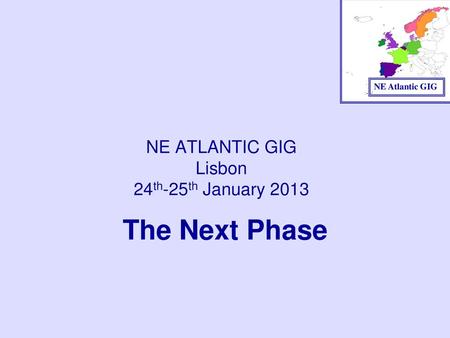 NE ATLANTIC GIG Lisbon 24th-25th January 2013