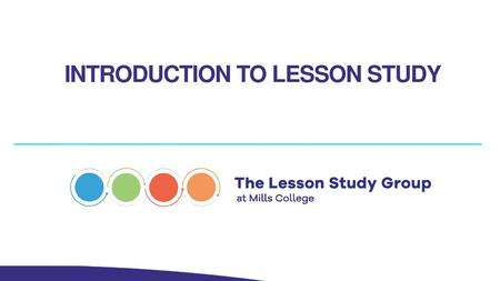 INTRODUCTION TO LESSON STUDY