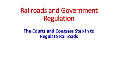 Railroads and Government Regulation