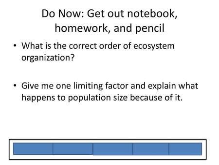 Do Now: Get out notebook, homework, and pencil