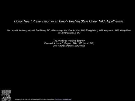 Donor Heart Preservation in an Empty Beating State Under Mild Hypothermia  Hui Lin, MD, Ansheng Mo, MD, Fan Zhang, MD, Ailan Huang, MM, Zhaoke Wen, MM,