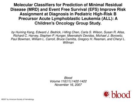 Molecular Classifiers for Prediction of Minimal Residual Disease (MRD) and Event Free Survival (EFS) Improve Risk Assignment at Diagnosis in Pediatric.