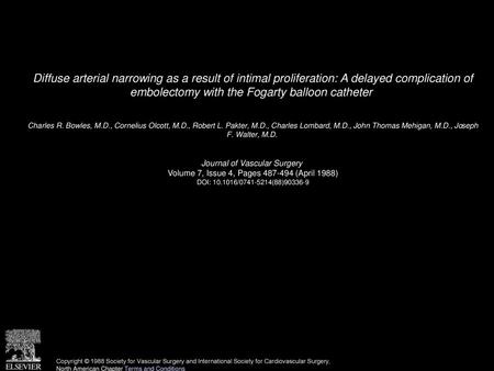 Diffuse arterial narrowing as a result of intimal proliferation: A delayed complication of embolectomy with the Fogarty balloon catheter  Charles R. Bowles,