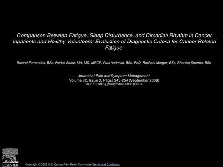 Comparison Between Fatigue, Sleep Disturbance, and Circadian Rhythm in Cancer Inpatients and Healthy Volunteers: Evaluation of Diagnostic Criteria for.