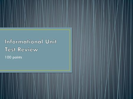 Informational Unit Test Review