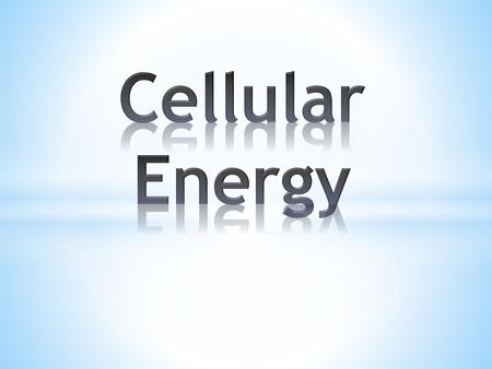 Cellular Energy.