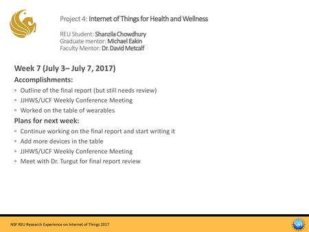 Project 4: Internet of Things for Health and Wellness REU Student: Shanzila Chowdhury Graduate mentor: Michael Eakin Faculty Mentor: Dr. David Metcalf.