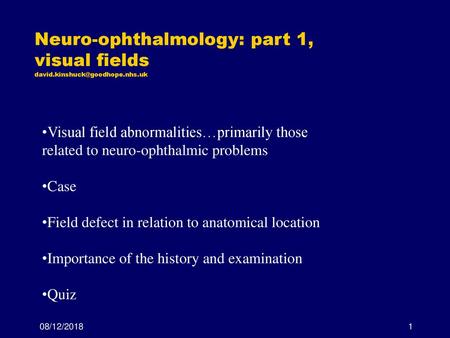 Neuro-ophthalmology: part 1, visual fields david.