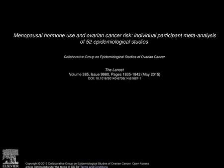 Menopausal hormone use and ovarian cancer risk: individual participant meta-analysis of 52 epidemiological studies  Collaborative Group on Epidemiological.