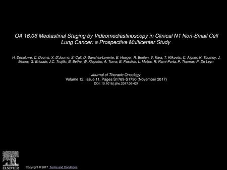 OA 16.06 Mediastinal Staging by Videomediastinoscopy in Clinical N1 Non-Small Cell Lung Cancer: a Prospective Multicenter Study  H. Decaluwe, C. Dooms,