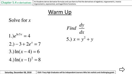 Warm Up Chapter 5.4 e derivatives Saturday, December 08, 2018