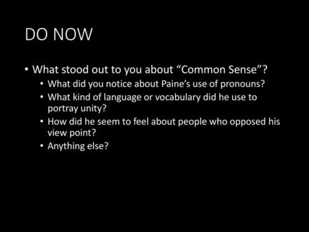 DO NOW What stood out to you about “Common Sense”?