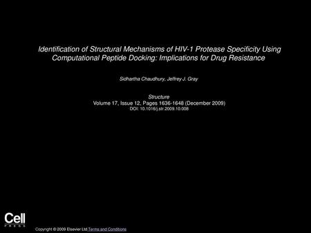 Identification of Structural Mechanisms of HIV-1 Protease Specificity Using Computational Peptide Docking: Implications for Drug Resistance  Sidhartha.