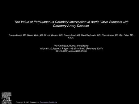 The Value of Percutaneous Coronary Intervention in Aortic Valve Stenosis with Coronary Artery Disease  Ronny Alcalai, MD, Nicola Viola, MD, Morris Mosseri,