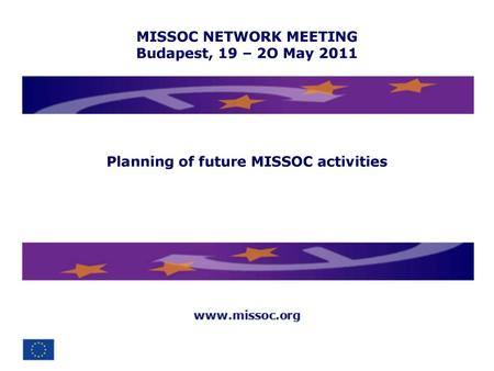 Planning of future MISSOC activities