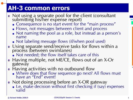 AH-3 common errors Not using a separate pool for the client (consultant submitting his/her expense report) Consequence is no start event for the “main.