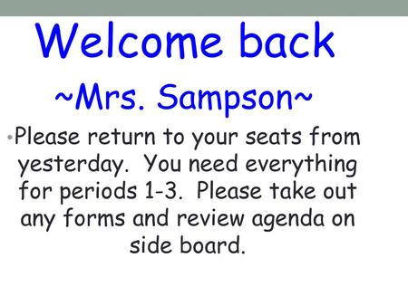 Welcome back ~Mrs. Sampson~