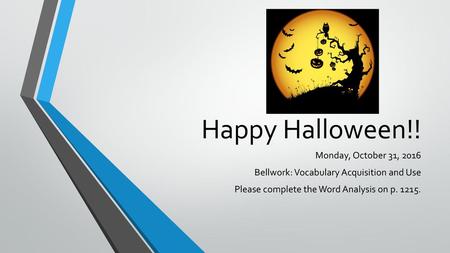 Happy Halloween!! Monday, October 31, 2016