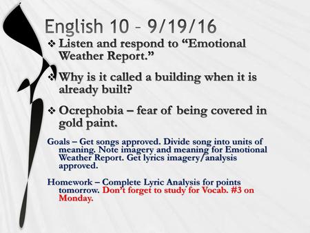 English 10 – 9/19/16 Listen and respond to “Emotional Weather Report.”