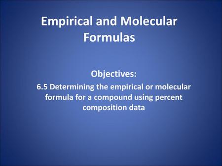 Empirical and Molecular Formulas