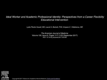 Ideal Worker and Academic Professional Identity: Perspectives from a Career Flexibility Educational Intervention  Lydia Pleotis Howell, MD, Laurel A.