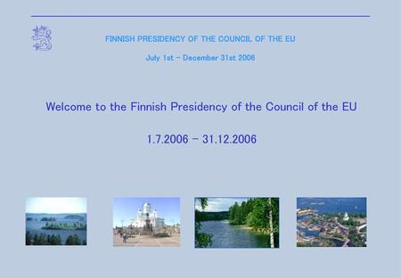 Welcome to the Finnish Presidency of the Council of the EU