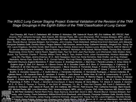 The IASLC Lung Cancer Staging Project: External Validation of the Revision of the TNM Stage Groupings in the Eighth Edition of the TNM Classification.