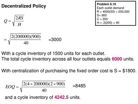 With a cycle inventory of 1500 units for each outlet.