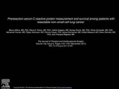 Preresection serum C-reactive protein measurement and survival among patients with resectable non–small cell lung cancer  Marco Alifano, MD, PhD, Pierre.