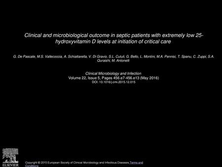 Clinical and microbiological outcome in septic patients with extremely low 25- hydroxyvitamin D levels at initiation of critical care  G. De Pascale, M.S.