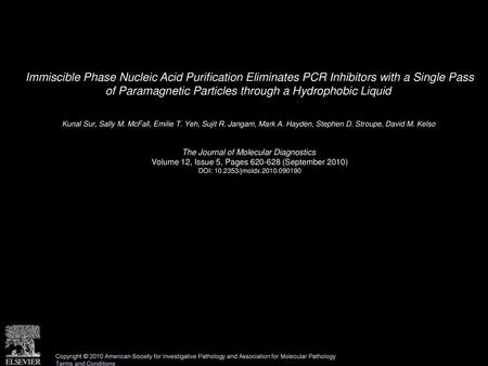 Immiscible Phase Nucleic Acid Purification Eliminates PCR Inhibitors with a Single Pass of Paramagnetic Particles through a Hydrophobic Liquid  Kunal.