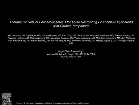 Therapeutic Role of Pericardiocentesis for Acute Necrotizing Eosinophilic Myocarditis With Cardiac Tamponade  Ryu Kazama, MD, Yuji Okura, MD, Makoto Hoyano,