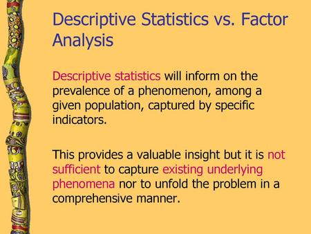 Descriptive Statistics vs. Factor Analysis