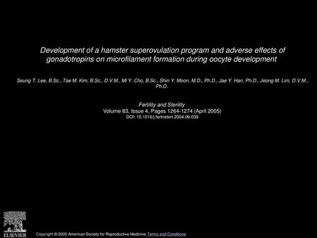 Development of a hamster superovulation program and adverse effects of gonadotropins on microfilament formation during oocyte development  Seung T. Lee,