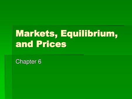 Markets, Equilibrium, and Prices