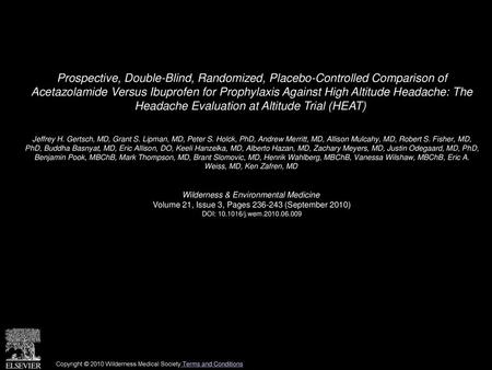 Prospective, Double-Blind, Randomized, Placebo-Controlled Comparison of Acetazolamide Versus Ibuprofen for Prophylaxis Against High Altitude Headache: