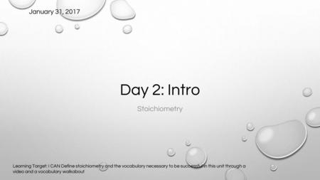 Day 2: Intro Stoichiometry January 31, 2017