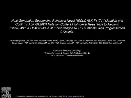 Next-Generation Sequencing Reveals a Novel NSCLC ALK F1174V Mutation and Confirms ALK G1202R Mutation Confers High-Level Resistance to Alectinib (CH5424802/RO5424802)