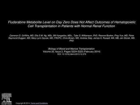 Fludarabine Metabolite Level on Day Zero Does Not Affect Outcomes of Hematopoietic Cell Transplantation in Patients with Normal Renal Function  Cameron.