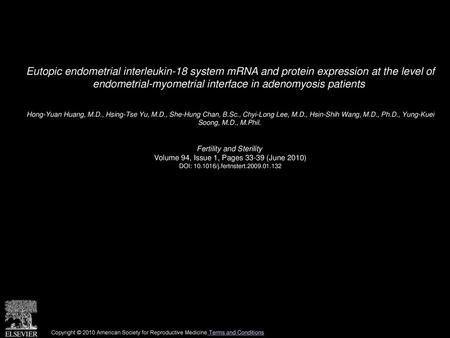 Eutopic endometrial interleukin-18 system mRNA and protein expression at the level of endometrial-myometrial interface in adenomyosis patients  Hong-Yuan.