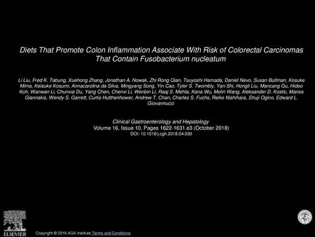 Diets That Promote Colon Inflammation Associate With Risk of Colorectal Carcinomas That Contain Fusobacterium nucleatum  Li Liu, Fred K. Tabung, Xuehong.