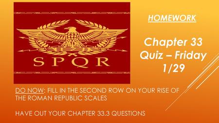 Chapter 33 Quiz – Friday 1/29 HOMEWORK