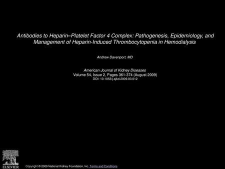 Antibodies to Heparin–Platelet Factor 4 Complex: Pathogenesis, Epidemiology, and Management of Heparin-Induced Thrombocytopenia in Hemodialysis  Andrew.