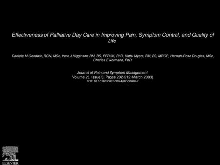 Effectiveness of Palliative Day Care in Improving Pain, Symptom Control, and Quality of Life  Danielle M Goodwin, RGN, MSc, Irene J Higginson, BM, BS,