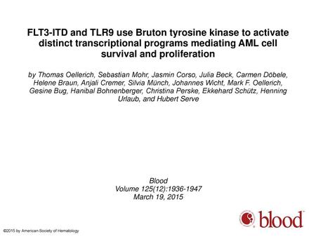 FLT3-ITD and TLR9 use Bruton tyrosine kinase to activate distinct transcriptional programs mediating AML cell survival and proliferation by Thomas Oellerich,