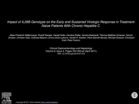 Impact of IL28B Genotype on the Early and Sustained Virologic Response in Treatment- Naïve Patients With Chronic Hepatitis C  Albert Friedrich Stättermayer,